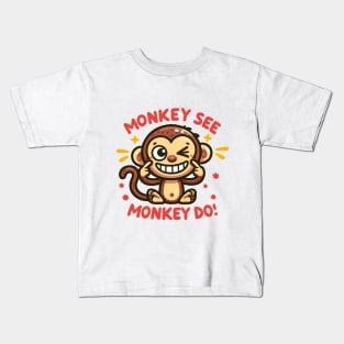 Monkey See, Monkey Do Kids T-Shirt